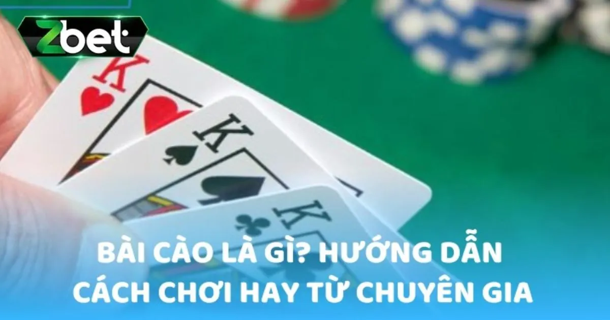 Game Bài Cào - Hướng Dẫn Cách Chơi Dễ Thắng Nhất Tại Zbet