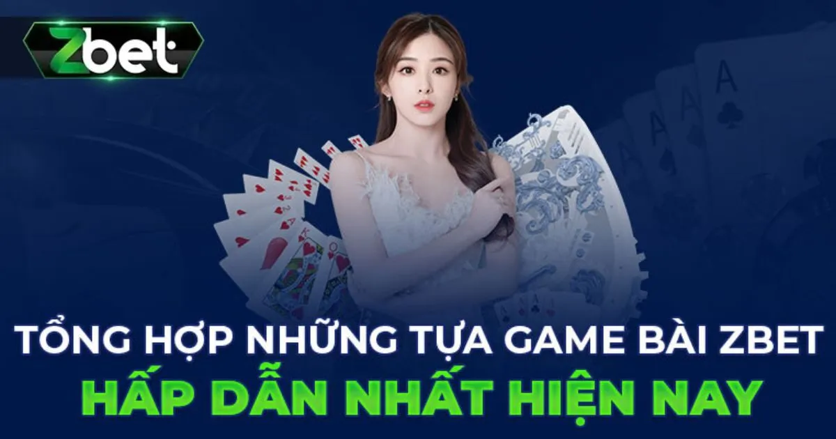 Các sảnh game hấp dẫn tại Zbet